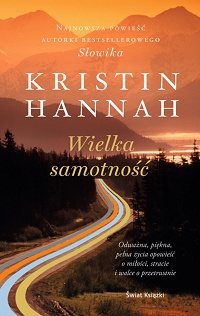 Kristin Hannah &lsaquo;Wielka samotność&rsaquo;