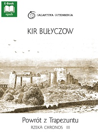 Kir Bułyczow ‹Powrót z Trapezuntu›