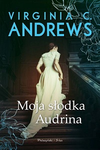 Virginia C. Andrews ‹Moja słodka Audrina›
