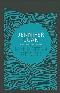Jennifer Egan &lsaquo;Manhattan Beach&rsaquo;