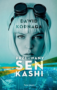 Dawid Kornaga ‹Przerwany sen Kashi›