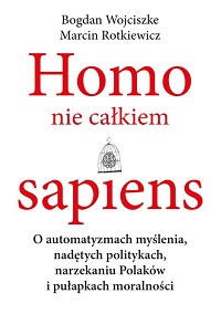 Bogdan Wojciszke, Marcin Rotkiewicz ‹Homo nie całkiem sapiens›