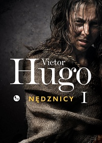 Wiktor Hugo &lsaquo;Nędznicy. Tom I&rsaquo;