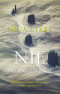 Nina Lykke &lsaquo;Nie, po prostu nie&rsaquo;