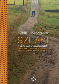 Robert Macfarlane &lsaquo;Szlaki&rsaquo;