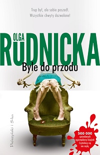 Olga Rudnicka ‹Byle do przodu›
