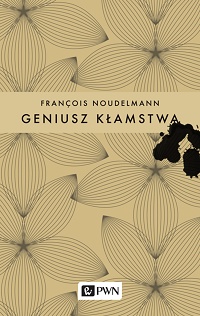 François Noudelmann ‹Geniusz kłamstwa›