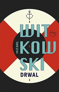 Michał Witkowski ‹Drwal›