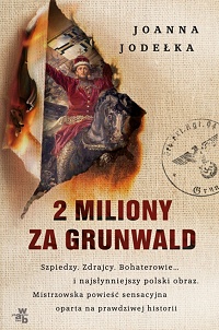 Joanna Jodełka ‹2 miliony za Grunwald›
