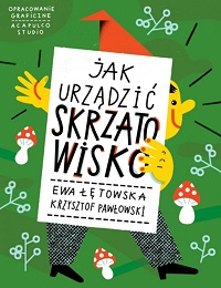 Ewa Łętowska, Krzysztof Pawłowski ‹Jak urządzić Skrzatowisko›