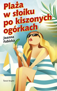 Joanna Fabicka &lsaquo;Plaża w słoiku po kiszonych ogórkach&rsaquo;