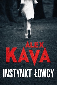 Alex Kava ‹Instynkt łowcy›