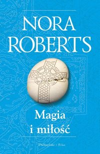 Nora Roberts &lsaquo;Magia i&nbsp;miłość&rsaquo;