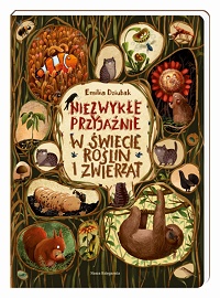 Emilia Dziubak &lsaquo;Niezwykłe przyjaźnie. W świecie roślin i zwierząt&rsaquo;