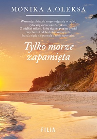 Monika A. Oleksa ‹Tylko morze zapamięta›