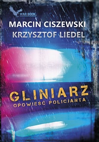 Marcin Ciszewski, Krzysztof Liedel ‹Gliniarz›