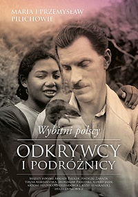 Maria Pilich, Przemysław Pilich ‹Wybitni polscy odkrywcy i podróżnicy›