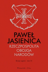 Paweł Jasienica ‹Rzeczpospolita Obojga Narodów. Dzieje agonii›