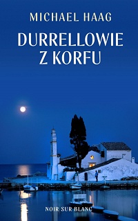 Michael Haag ‹Durrellowie na Korfu›