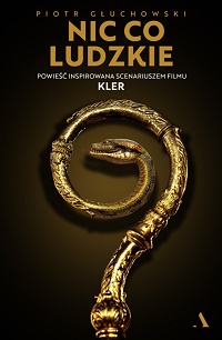 Piotr Głuchowski &lsaquo;Nic co ludzkie&rsaquo;