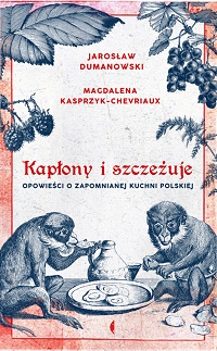 Jarosław Dumanowski, Magdalena Kasprzyk-Chevriaux ‹Kapłony i szczeżuje›