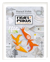 Wojciech Widłak ‹Figiel i Psikus. Burzliwe życie chochlików›