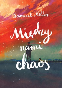 Samuel Miller ‹Między nami chaos›