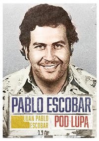 Juan Pablo Escobar &lsaquo;Pablo Escobar pod lupą&rsaquo;