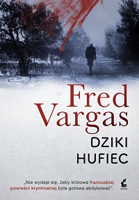 Fred Vargas ‹Dziki Hufiec›
