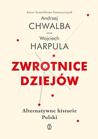 Andrzej Chwalba, Wojciech Harpula ‹Zwrotnice dziejów›