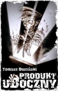 Tomasz Duszyński ‹Produkt uboczny›