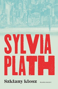 Sylvia Plath ‹Szklany klosz›