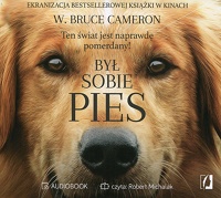 W. Bruce Cameron &lsaquo;Był sobie pies&rsaquo;
