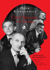 Piotr Kitrasiewicz ‹Cień Stalina nad Polską›