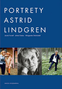 Johan Erseus, Jacob Forsell, Margareta Strömstedt ‹Portrety Astrid Lindgren›