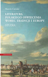 Marcin Cieński ‹Literatura polskiego oświecenia wobec tradycji i Europy›