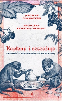 Jarosław Dumanowski, Magdalena Kasprzyk-Chevriaux ‹Kapłony i szczeżuje›