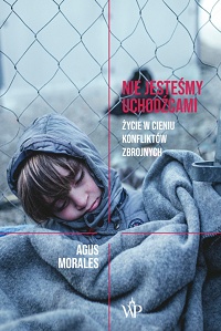 Agus Morales &lsaquo;Nie jesteśmy uchodźcami&rsaquo;