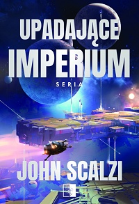 John Scalzi ‹Upadające Imperium›