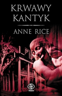 Anne Rice ‹Krwawy kantyk›