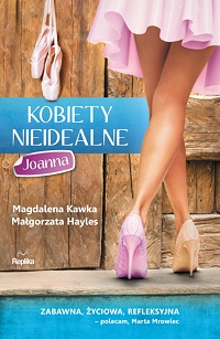 Małgorzata Hayles, Magdalena Kawka ‹Kobiety nieidealne. Joanna›