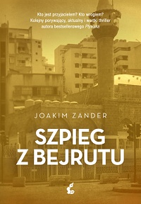 Joakim Zander ‹Szpieg z Bejrutu›