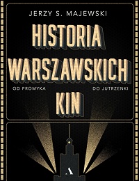 Jerzy S. Majewski ‹Historia warszawskich kin›