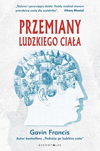 Gavin Francis &lsaquo;Przemiany ludzkiego ciała&rsaquo;