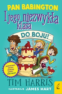 Tim Harris ‹Pan Babington i jego niezwykła klasa. Do boju!›