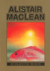 Alistair MacLean ‹Bezkresne morze›