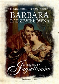 Magdalena Niedźwiedzka ‹Barbara Radziwiłłówna›