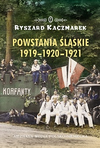Ryszard Kaczmarek ‹Powstania śląskie 1919−1920−1921›