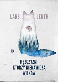 Lars Lenth ‹Mężczyźni, którzy nienawidzą wilków›