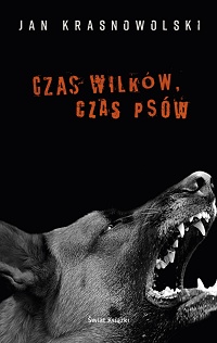 Jan Krasnowolski ‹Czas wilków, czas psów›